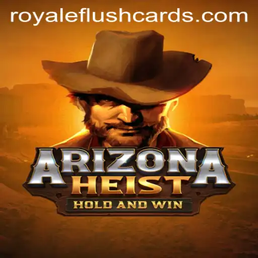 ArizonaHeist: Mastering the Art of the Royale Flush